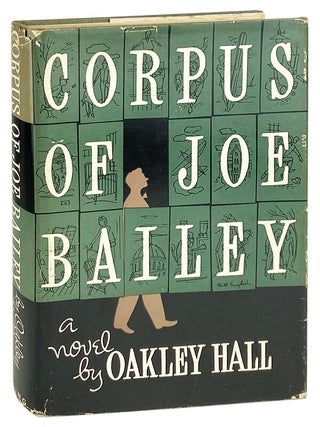 Item #14220 Corpus of Joe Bailey. Oakley Hall