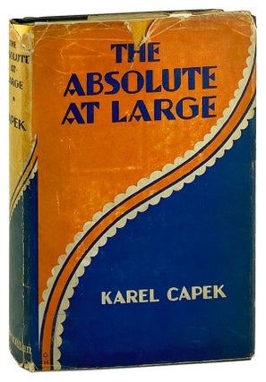 Item #14245 The Absolute at Large. Karel Capek