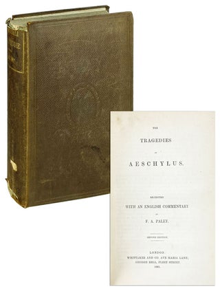 Item #14314 The Tragedies of Aeschylus. Aeschylus, F A. Paley, ed