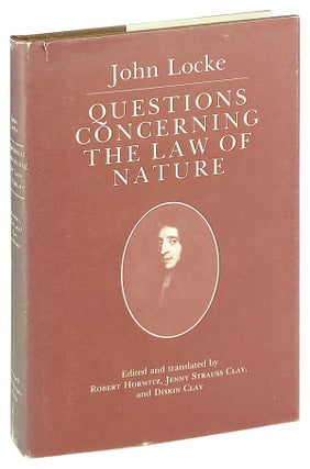 Item #14322 Questions Concerning the Law of Nature. ed., trans, John Locke, Robert Horwitz, Jenny...