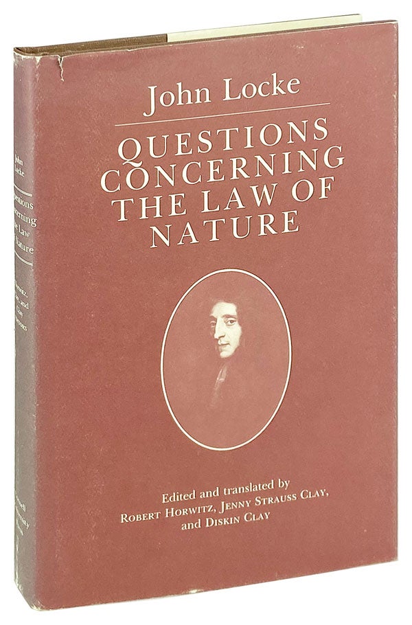 Item #14322 Questions Concerning the Law of Nature. ed., trans, John Locke, Robert Horwitz, Jenny Strauss Clay, Diskin Clay.