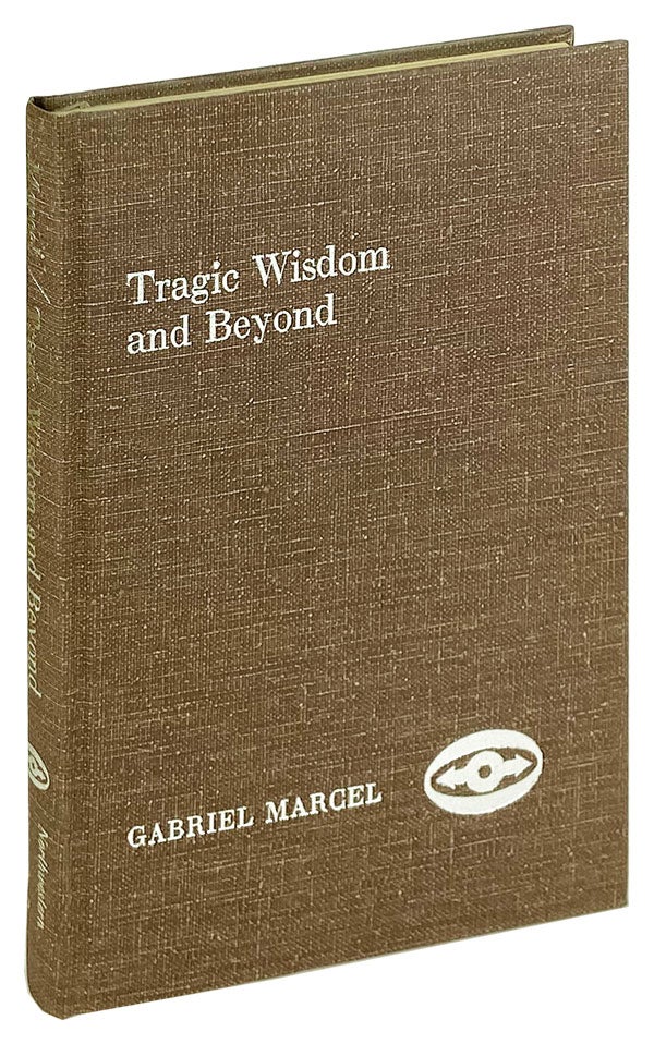 Item #14325 Tragic Wisdom and Beyond, Including Conversations Between Paul Ricoeur and Gabriel Marcel. Gabriel Marcel, Stephen Jolin, Peter McCormick, trans.