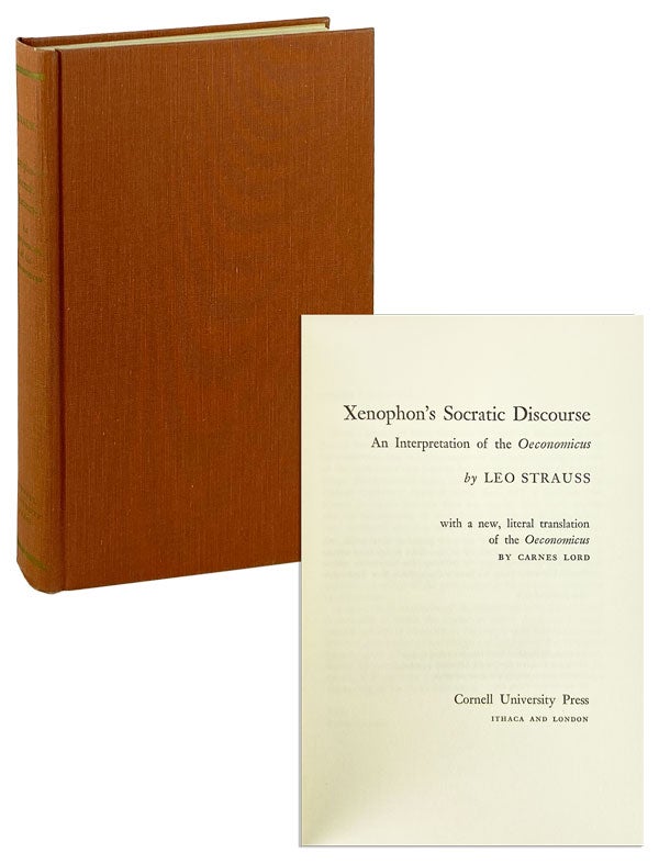 Item #14346 Xenophon’s Socratic Discourse: An Interpretation of the Oeconomicus, With a New, Literal Translation of the Oeconomicus. Leo Strauss, Carnes Lord, trans.