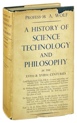 Item #14358 A History of Science, Technology, and Philosophy in the 16th & 17th Centuries. A. Wolf