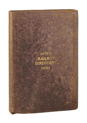 Item #14387 Low's Railway Directory for 1861; An Official List of Officers and Directors of the...