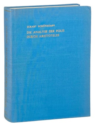 Item #14404 Die Analyse der Polis Durch Aristoteles. Eckart Schütrumpf