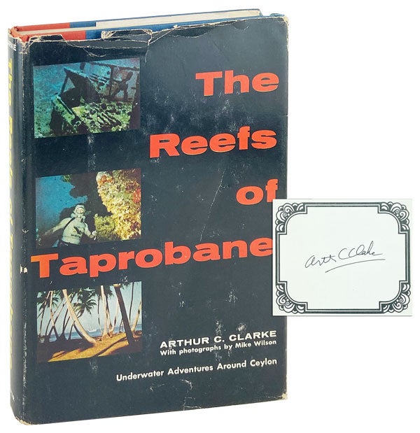 Item #14431 The Reefs of Taprobane: Underwater Adventures Around Ceylon [Signed Bookplate Laid in]. Arthur C. Clarke, Mike Wilson, photo.