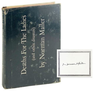Item #14438 Deaths for the Ladies and Other Disasters [Signed Bookplate Laid in]. Norman Mailer