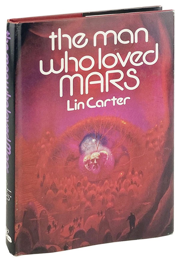 Item #14445 The Man Who Loved Mars. Lin Carter.