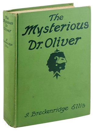 Item #14484 The Mysterious Dr. Oliver: A Mystery Story. J. Breckenridge Ellis