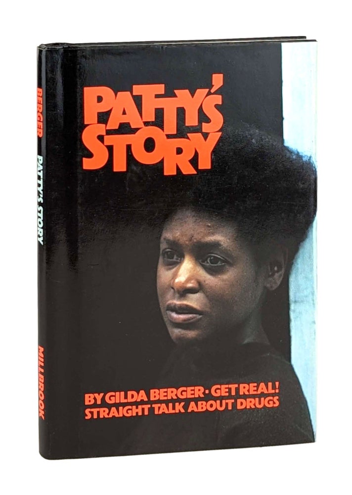 Item #14515 Patty's Story: Get Real! Straight Talk About Drugs. Gilda Berger, Barbara Kirk, photo.