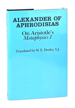Item #14540 On Aristotle's Metaphysics I. Aristotle, Alexander of Aphrodisias, W E. Dooley, trans