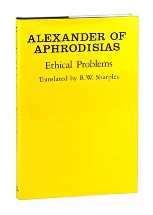 Item #14568 Ethical Problems. Alexander of Aphrodisias, R W. Sharples, trans