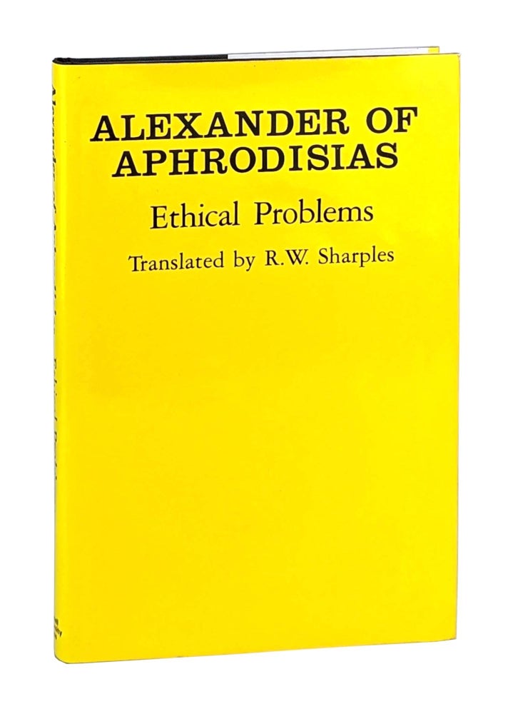 Item #14568 Ethical Problems. Alexander of Aphrodisias, R W. Sharples, trans.