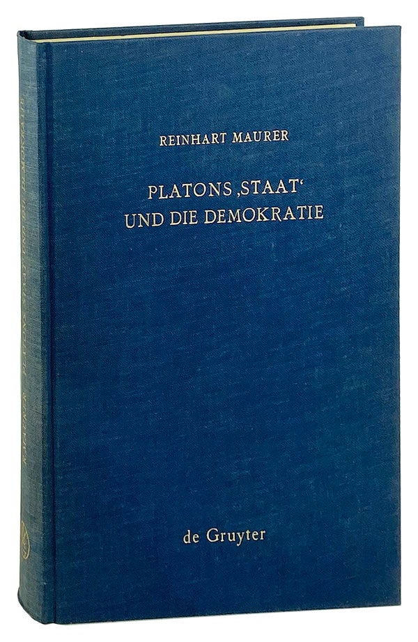 Item #14612 Platons "Staat'" und die Demokratie: Historisch-Systematische Uberlegungen zur Politischen Ethik. Reinhart Maurer.