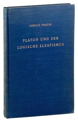 Item #14613 Platon und der Logische Eleatismus. Gerold Prauss