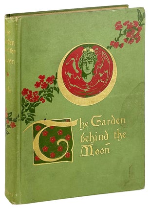Item #14619 The Garden Behind the Moon: A Real Story of the Moon Angel. Howard Pyle