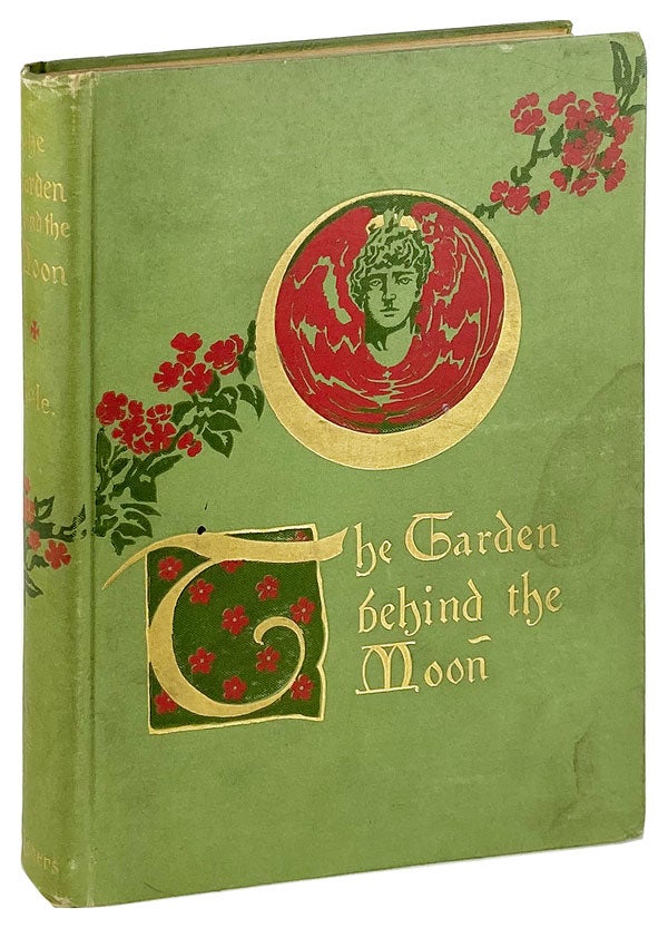 Item #14619 The Garden Behind the Moon: A Real Story of the Moon Angel. Howard Pyle.