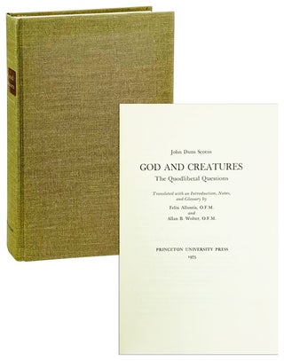 Item #14731 God and Creatures: The Quodlibetal Questions. John Duns Scotus, Felix Alluntis, Allan...