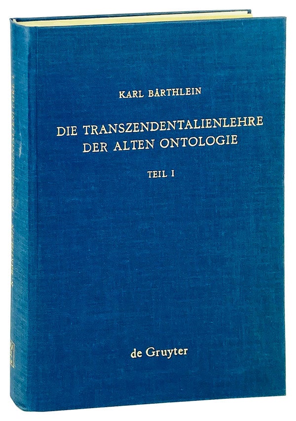 Item #14738 Die Transzendentalienlehre der alten Ontologie [I. Teil: Die Transzendentalienlehre im Corpus Aristotelicum] [All Published]. Aristotle, Karl Barthlein.