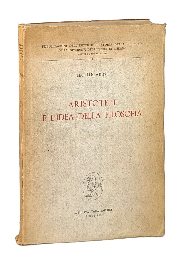 Item #14752 Aristotele e l'Idea della Filosofia. Aristotle, Leo Lugarini.