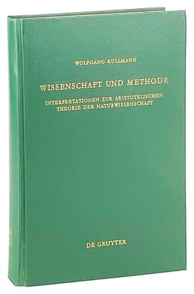 Item #14754 Wissenschaft und Methode: Interpretationen zur Aristotelischen Theorie der...
