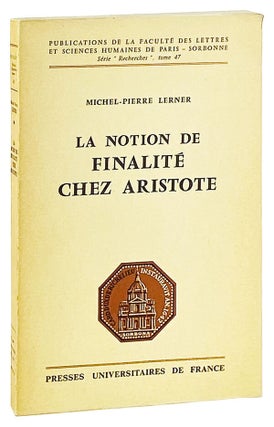 Item #14757 Recherches sur la Notion de Finalite chez Aristote. Aristotle, Michel-Pierre Lerner