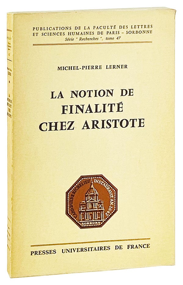 Item #14757 Recherches sur la Notion de Finalite chez Aristote. Aristotle, Michel-Pierre Lerner.