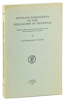 Item #14766 Nicolaus Damascenus on the Philosophy of Aristotle: Fragments of the first five books...