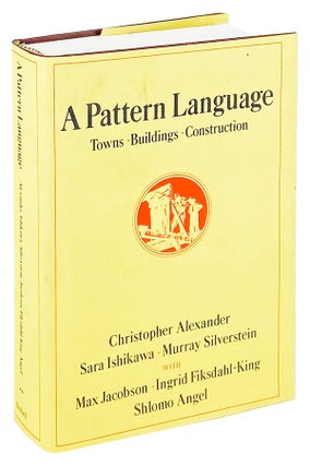 Item #14814 A Pattern Language: Towns, Buildings, Construction. Christopher Alexander