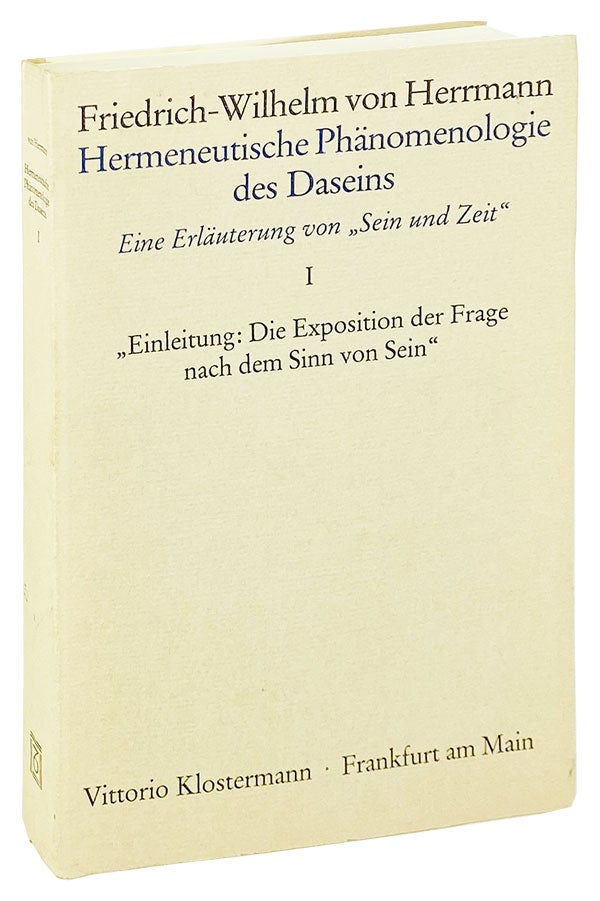 Item #14835 Hermeneutische Phanomenologie des Daseins: Eine Erlauterung von "Sein und Zeit." Band 1: "Einleitung: Die Exposition der Frage nach dem Sinn von Sein" Friedrich-Wilhelm von Herrmann.