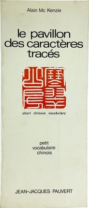 Item #21293 Le Pavillon des Caractères Tracés: Petit Vocabulaire Chinois [Cover title: "Short...
