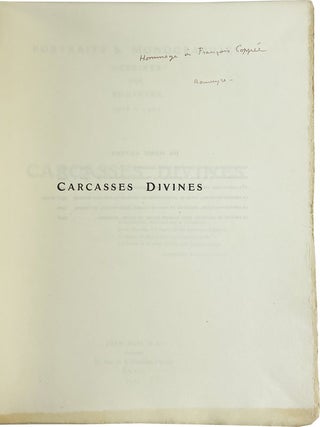 Carcasses Divines: Portraits & Monographies Dessinés par Rouveyre, 1906 & 1907 [Cover subtitle: Dessins Inédits] [Inscribed and Signed to François Coppée]