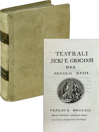 Item #21345 Teatrali Serj e Giocosi del Secolo XVIII [Parnaso Italiano ovvero raccolta de' poeti...