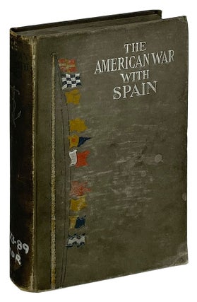 Item #21402 The American War with Spain: A Complete History of the War of 1898 between the United...