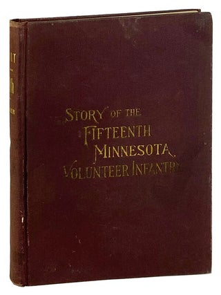 Item #21509 Story of the Fifteenth Minnesota Volunteer Infantry. T A. Turner