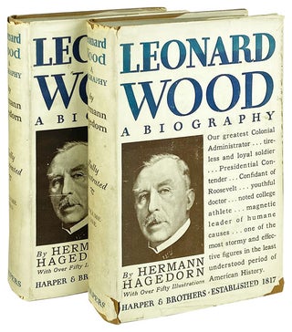 Item #21600 Leonard Wood: A Biography. Leonard Wood, Hermann Hagedorn