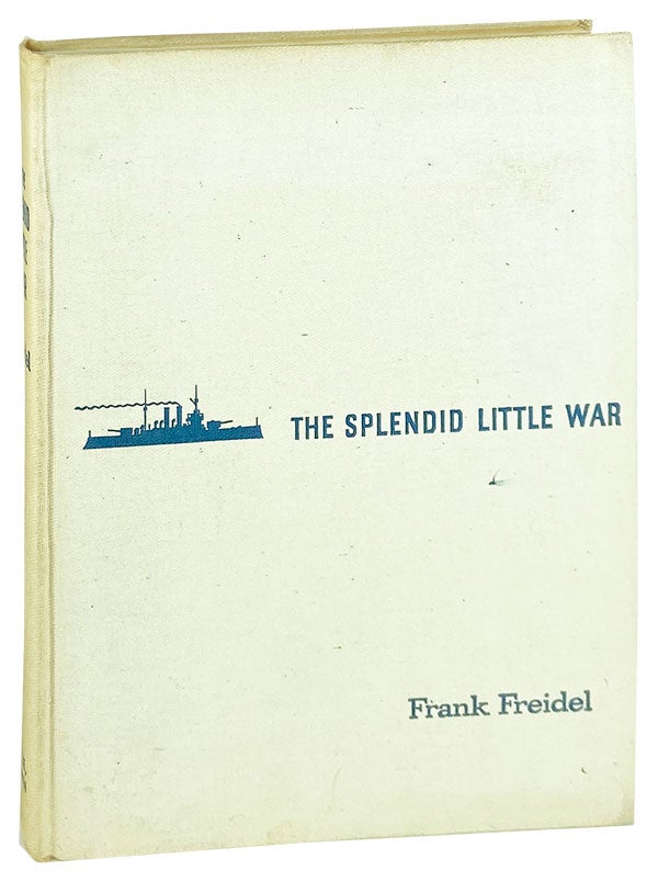 Item #21606 The Splendid Little War. Frank Freidel.
