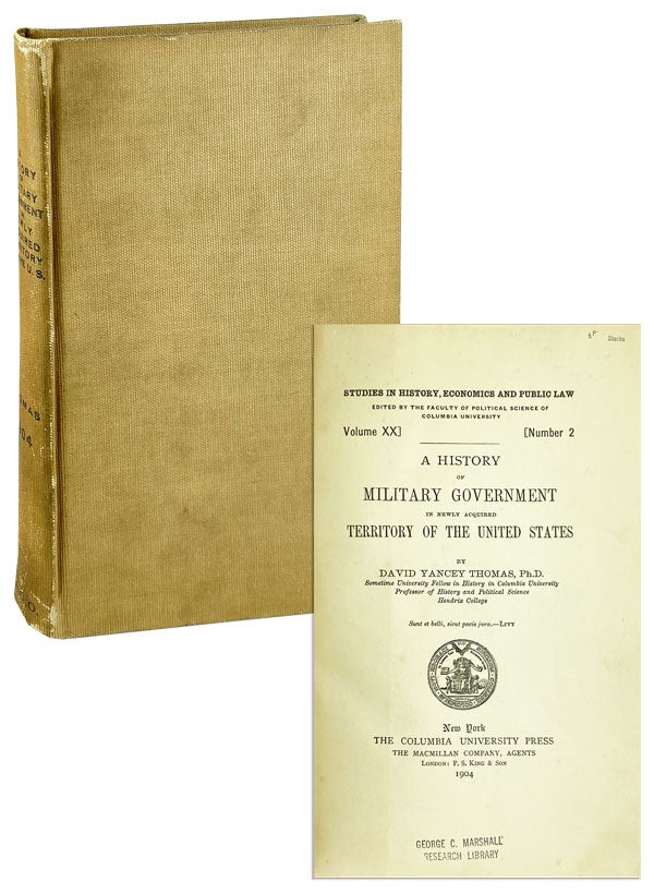 Item #21629 A History of Military Government in Newly Acquired Territory of the United States. David Yancey Thomas.