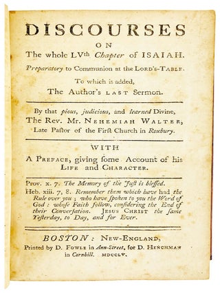 Discourses on the Whole LVth Chapter of Isaiah. Preparatory to Communion at the Lord's Table. To which is added, the Author's Last Sermon