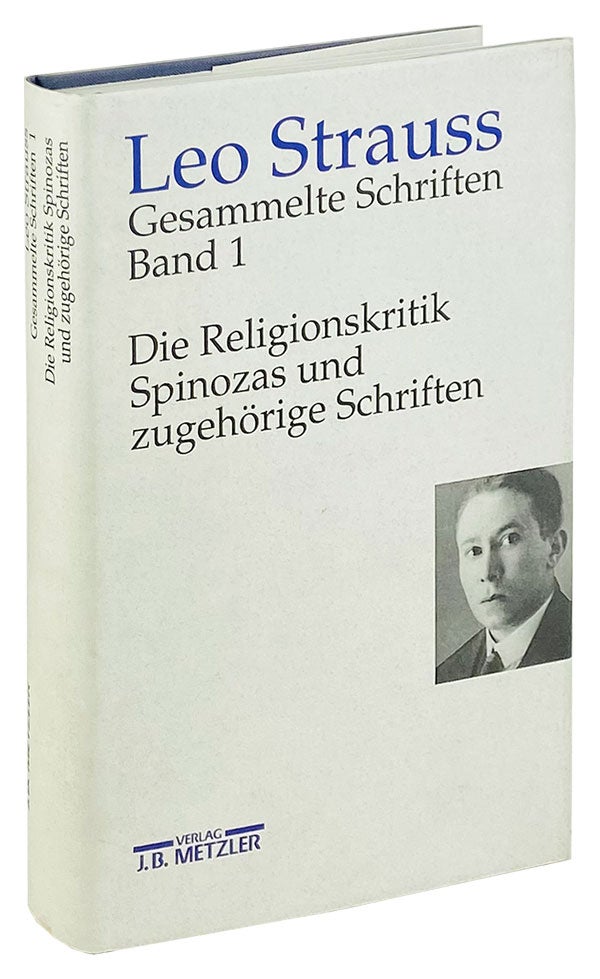 Item #25035 Die Religionskritik Spinozas und zugehorige Schriften [Gesammelte Schriften Band 1]. Leo Strauss, Wiebke Meier, Heinrich Meier, eds.