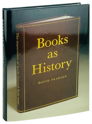 Item #25062 Books as History: The importance of books beyond their texts. David Pearson