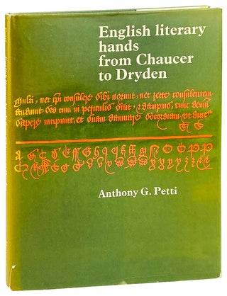 Item #25080 English Literary Hands from Chaucer to Dryden. Anthony G. Petti