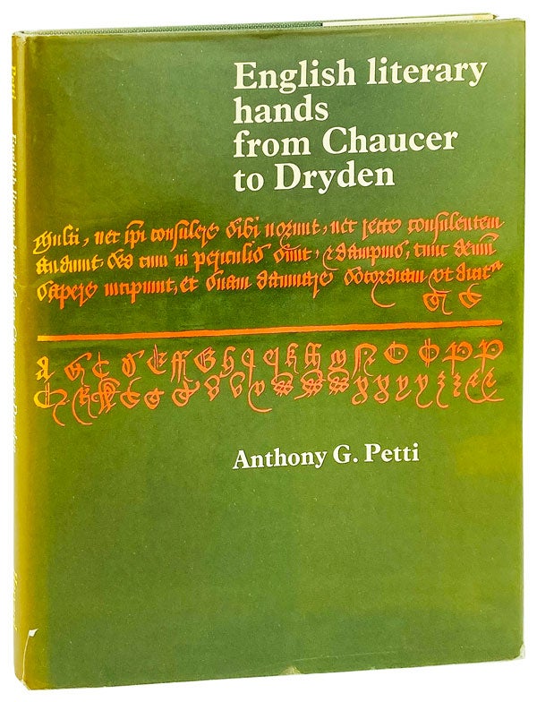 Item #25080 English Literary Hands from Chaucer to Dryden. Anthony G. Petti.