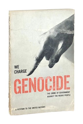 Item #25088 We Charge Genocide: The Historic Petition to the United Nations for Relief from a...