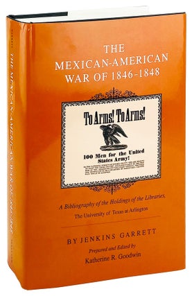 Item #25096 The Mexican-American War of 1846-1848. Jenkins Garrett, Katherine R. Goodwin, ed