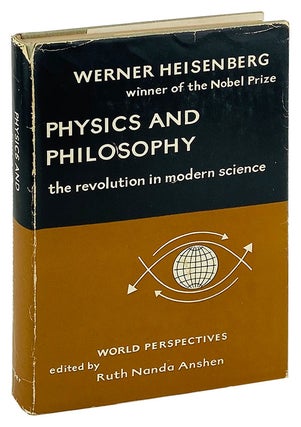 Item #25123 Physics and Philosophy: The Revolution in Modern Science. Werner Heisenberg