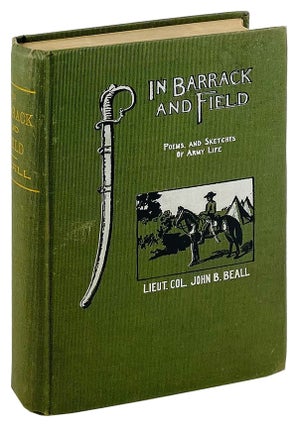 Item #25124 In Barrack and Field: Poems and Sketches of Army Life. John B. Beall
