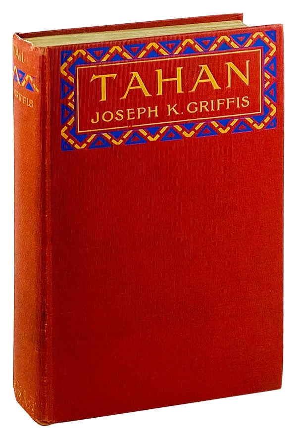 Item #25136 Tahan: Out of Savagery into Civilization. Joseph K. Griffis.