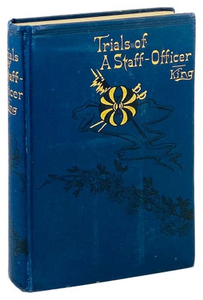 Item #25190 Trials of a Staff-Officer. Charles King
